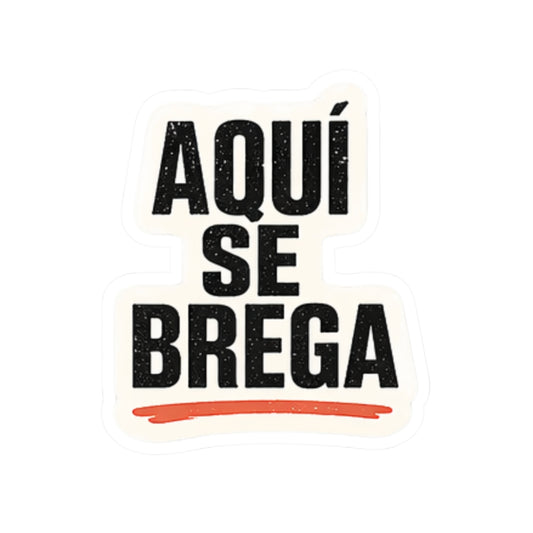 Aquí Se Brega